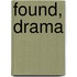 Found, Drama