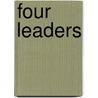 Four Leaders door Louis Coutts