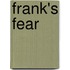 Frank's Fear