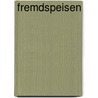 Fremdspeisen by Markus Binner