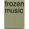Frozen Music door Marika Cobbold