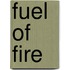 Fuel Of Fire