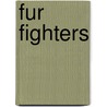 Fur Fighters door Ronald Cohn