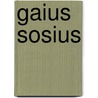 Gaius Sosius door Ronald Cohn