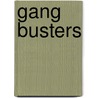 Gang Busters by Ronald Cohn