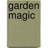 Garden Magic door Linda Kelly