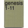 Genesis 1-11 door Edwin M. Good