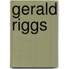 Gerald Riggs by Ronald Cohn