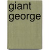 Giant George door Lynne Barrett-Lee