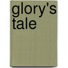 Glory's Tale door Susan Webb