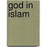 God in Islam door Ronald Cohn
