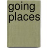 Going Places by Lois Maharg