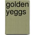 Golden Yeggs