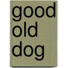 Good Old Dog door Nicholas Dodman