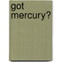 Got Mercury?