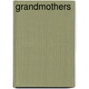 Grandmothers by Lola M. Schaefer
