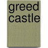 Greed Castle door Carolin Römer
