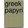 Greek Papyri by Bernard P. Grenfell