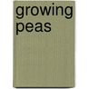 Growing Peas door Heather Hammonds