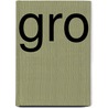 Gro by Peter Schwarz