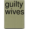 Guilty Wives door James Patterson