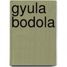 Gyula Bodola door Ronald Cohn