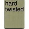 Hard Twisted by Greaves