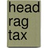 Head Rag Tax