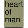 Heart Of Man by George Edward Woodberry