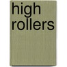 High Rollers by Martin Lowy
