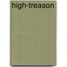 High-Treason door Arthur Thistlewood