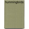 Hummingbirds by Melissa Gish