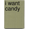 I Want Candy by Susan Donovan