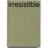 Irresistible door Rachel Kramer Bussel