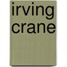 Irving Crane door Ronald Cohn