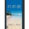 It's My Life door Charles Palmer