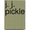J. J. Pickle door Ronald Cohn