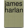 James Harlan by Brigham Johnson 1846-1936