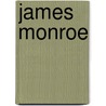 James Monroe by John Franklin jameson