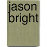 Jason Bright door Ronald Cohn