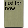 Just for Now door Abbi Glines