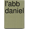 L'Abb Daniel door Andr� Theuriet