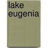 Lake Eugenia door Adam Cornelius Bert
