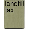 Landfill Tax door Adam Cornelius Bert