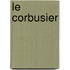 Le Corbusier