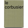 Le Corbusier by Frederic P. Miller