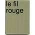 Le Fil Rouge