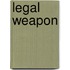Legal Weapon