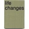 Life Changes by Wendy Goddard