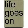 Life Goes on door Hans Keilson